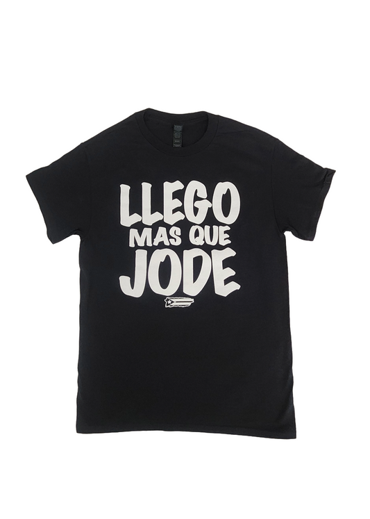 Llego Mas Que Jode T-Shirt